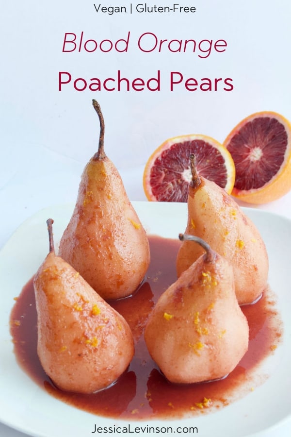 Blood Orange Poached Pears are made with only five simple ingredients, and no added sweeteners. A simple and elegant dessert for any occasion! Get the vegan and gluten-free recipe at JessicaLevinson.com | #lowsugar #winterrecipes #oranges #pears Blood orange poached pears recipe pin